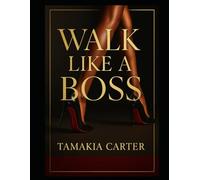 Walk Like a Boss: Dont let your struggles define you as a Boss