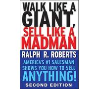 Walk Like a Giant, Sell Like a Madman: America's Number One Salesman Shows You How to Sell Anything