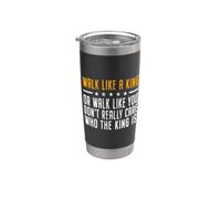 Walk Like A King Or Walk Like You Don't Care Who The King Is Vaso térmico de acero inoxidable de doble pared