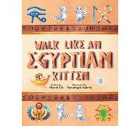 Walk Like An Egyptian Kitten: Ancient Wonders of Make-Believe: 4 (Cool Kitty Series (Paperback))