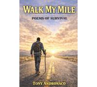 Walk My Mile: 18 Poems Of A Broken Road