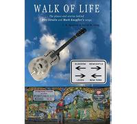 Walk Of Life: A walk through the places that inspired the songs and marked the history of Dire Straits and Mark Knopfler