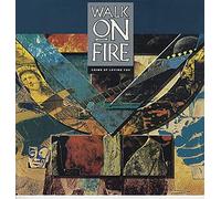 Walk On Fire - Crime Of Loving You