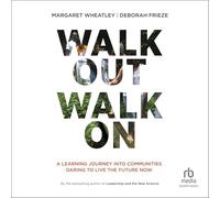 Walk Out Walk on: A Learning Journey Into Communities Daring to Live the Future Now