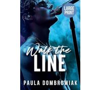 Walk the Line (Large Print): A Steamy, Forced Proximity, Rock Star Romance (Lareg Print): 1 (Blood and Bone Legacy)