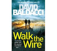 Walk the Wire: The Sunday Times Number One Bestseller: 6 (Amos Decker series, 6)