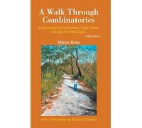 WALK THROUGH COMBINATORICS (5ED): An Introduction to Enumeration, Graph Theory, and Selected Other Topics (5th Edition)