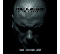 Walk Through Exits Only by Philip H. Anselmo & the Illegals (2013-05-04)