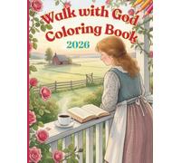 Walk with God Coloring Book 2026: A Christian Coloring Book with Bible Verses for Peace and Faith for Adults and Teens