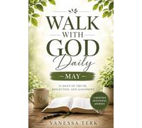 WALK WITH GOD Daily: 31 Days of Truth, Reflection, and Alignment