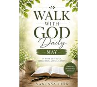 WALK WITH GOD Daily: 31 Days of Truth, Reflection, and Alignment