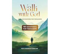 Walk With God: Daily Encounters For Teenagers