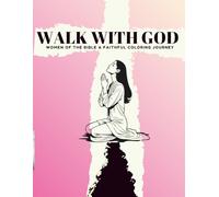 Walk With God: Women of the Bible A Faithful Coloring Journey