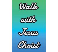 Walk With Jesus Christ