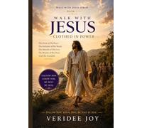 Walk with Jesus Clothes in Power: THE POWER OF HIS PEACE, THE AUTHORITY OF HIS WORDS, THE MIRACLES OF HIS LOVE, THE MISSION OF HIS HEART, UNTIL HE ASCENDED