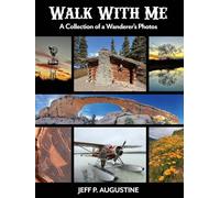 Walk with Me: A Collection of a Wanderer’s Photos