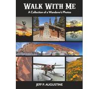 Walk with Me: A Collection of a Wanderer’s Photos