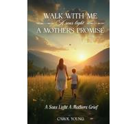 Walk With Me: a sons light a mother's promise