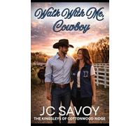 Walk With Me, Cowboy: A Sweet Billionaire Cowboy Romance: 7 (The Kingsleys of Cottonwood Ridge)