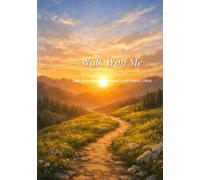 Walk With Me: Daily Prompts to Increase Faith in Jesus Christ
