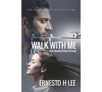 Walk With Me: One Hundred Days of Crazy [Idioma Inglés]