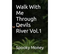 Walk With Me Through Devils River Vol.1