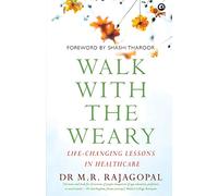 WALK WITH THE WEARY: Life-changing Lessons in Healthcare