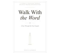 Walk With the Word: A Year Through the Four Gospels - A Catholic Scripture Journal for Daily Prayer and Reflection