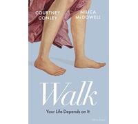 Walk: Your Life Depends On It