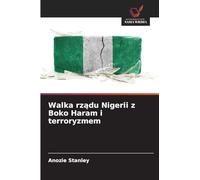 Walka rządu Nigerii z Boko Haram i terroryzmem