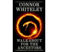 Walkabout For The Ancestors: A Contemporary Fantasy Short Story