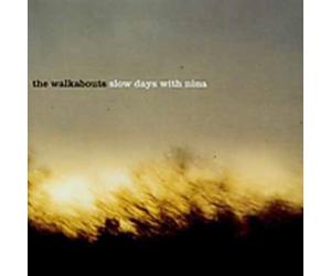 Walkabouts - Slow Days With Nina -Mcd-