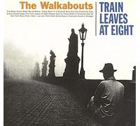 Walkabouts - Train Leaves at Eight Import edition by Walkabouts (2000) Audio CD