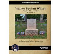 Walker Beckett Wilson: Soldier of the Frontier 1795 - 1876
