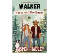 Walker: Bossy and the Boots: A Crawford Ridge Ranch Novel