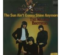 Walker Brothers, The - The Sun Ain't Gonna Shine Anymore - Fontana - 6430 152