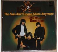 Walker Brothers, The - The Sun Ain't Gonna Shine Anymore - Fontana - 6430 152