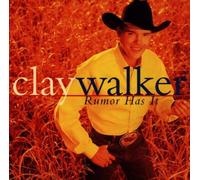 Walker,Clay - Rumor Has It