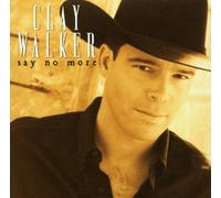 Walker,Clay - Say No More [Import]