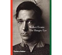 Walker Evans: The Hungry Eye