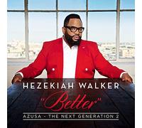 Walker, Hezekiah - Azusa The Next Generation 2 - Better