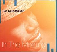 Walker, Joe Louis - In The Morning