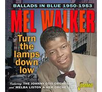 Walker,Mel - Turn The Lamps Down Low - Ballads in Blue 1950-1953