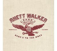 Walker, Rhett -Band- - Here's To The Ones