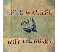 Seth Walker – Why the Worry – Vinilo 12" (Importación USA)