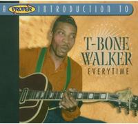 Walker,T-Bone - A Proper Introduction to T-Bone Walker: Everytime
