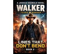 WALKER, TEXAS RANGER: Book 2: Lines That Don’t Bend (WALKER TEXAS RANGER SERIES)