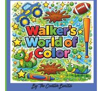 Walker's World of Color: Finally, My Name! A Personalized Coloring Book for Kids and Adults: Walker