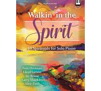 Walkin' in the Spirit - Piano collection: 10 Spirituals for Solo Piano
