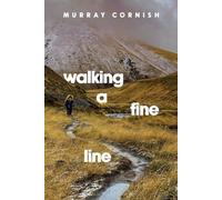 Walking A Fine Line: Mud, Mountains and Madness